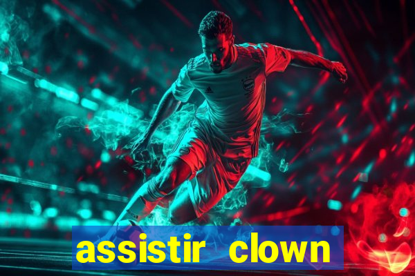 assistir clown (2014 dublado mega filmes)